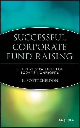 Бумажная книга «Successful Corporate Fund Raising: Effective Strategies for Today's Nonprofits», автор К. Скотт Шелдон - фото №1