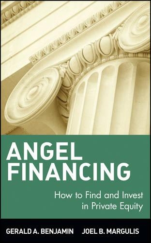 Паперова книга «Angel Financing: How to Find and Invest in Private Equity», авторів Джеральд А. Бенджамін, Джоел Б. Маргуліс - фото №1