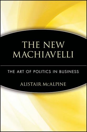 Бумажная книга «The New Machiavelli: The Art of Politics in Business», автор Алистер Макэлпайн - фото №1
