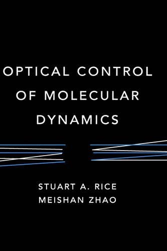 [object Object] «Optical Control of Molecular Dynamics», авторів Мейшань Чжао, Стюарт А. Райс - фото №1