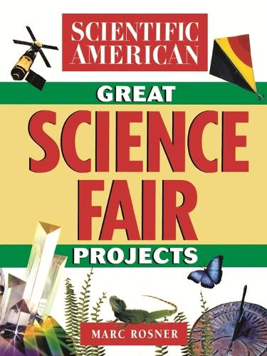 Паперова книга «The Scientific American Book of Great Science Fair Projects», автор Марк Рознер - фото №1