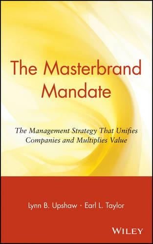 Бумажная книга «The Masterbrand Mandate: The Management Strategy That Unifies Companies and Multiplies Value», авторов Эрл Л. Тейлор, Линн Б. Апшоу - фото №1