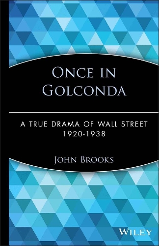 Бумажная книга «Once in Golconda: A True Drama of Wall Street 1920-1938», автор Джон Брукс - фото №1