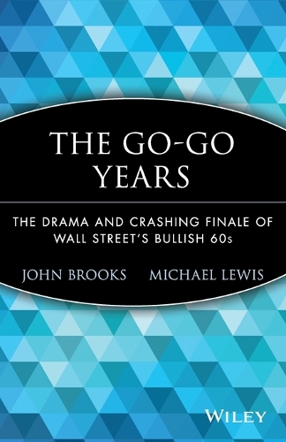 Бумажная книга «The Go-Go Years: The Drama and Crashing Finale of Wall Street's Bullish 60s», автор Джон Брукс - фото №1