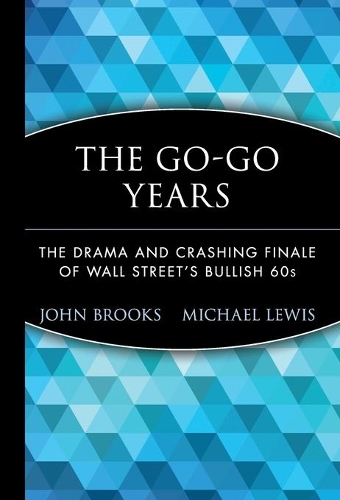 Бумажная книга «The Go-Go Years: The Drama and Crashing Finale of Wall Street's Bullish 60s», автор Джон Брукс - фото №1