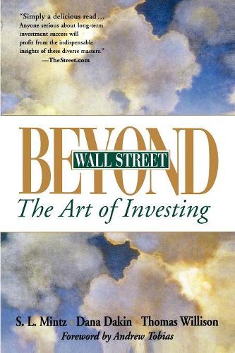 Бумажная книга «Beyond Wall Street: The Art of Investing», авторов Дана Дейкин, Стивен Л. Минц, Томас Уиллисон - фото №1