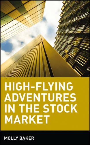 Бумажная книга «High-Flying Adventures in the Stock Market», автор Молли Бейкер - фото №1