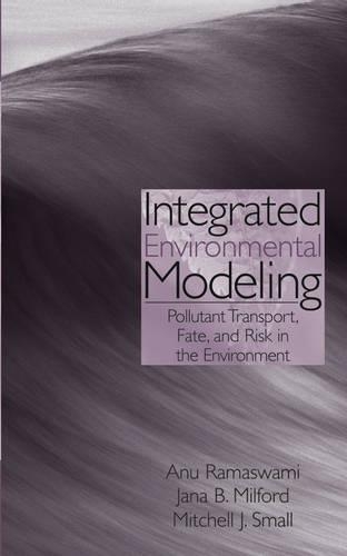 Паперова книга «Integrated Environmental Modeling: Pollutant Transport, Fate, and Risk in the Environment», авторів Ану Рамасвамі, Яна Б. Мілфорд, Мітчелл Дж. Смолл - фото №1