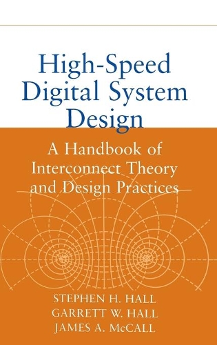 [object Object] «High-Speed Digital System Design: A Handbook of Interconnect Theory and Design Practices», авторів Гаррет В. Холл, Джеймс А. МакКолл, Стівен Х. Холл - фото №1