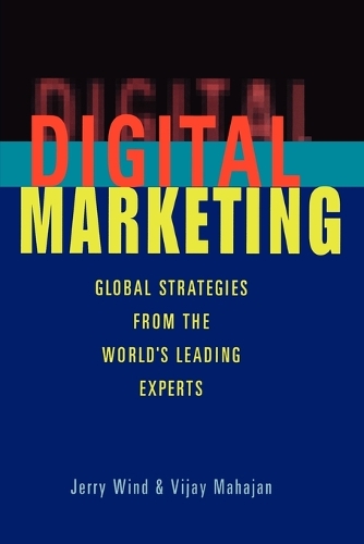 Паперова книга «Digital Marketing: Global Strategies from the World's Leading Experts», авторів Віджай Махаджан, Йорам (Джеррі) Вінд - фото №1