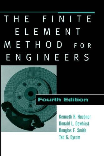 Паперова книга «The Finite Element Method for Engineers», авторів Дональд Л. Дьюхерст, Дуглас Е. Сміт, Кеннет Х. Хьюбнер, Тед Г. Байром - фото №1