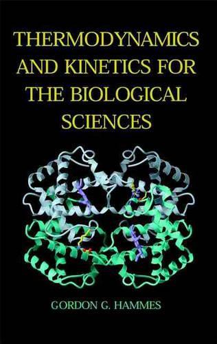 Бумажная книга «Thermodynamics and Kinetics for the Biological Sciences», автор Гордон Г. Хаммес - фото №1