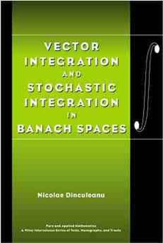 Бумажная книга «Vector Integration and Stochastic Integration in Banach Spaces», автор Николае Динкуляну - фото №1