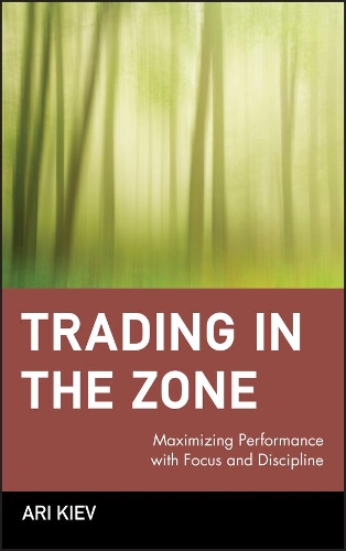 [object Object] «Trading in the Zone: Maximizing Performance with Focus and Discipline», автор Арі Кієв - фото №1