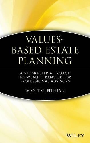 Бумажная книга «Values-Based Estate Planning: A Step-by-Step Approach to Wealth Transfer for Professional Advisors», автор Скотт К. Фитиан - фото №1