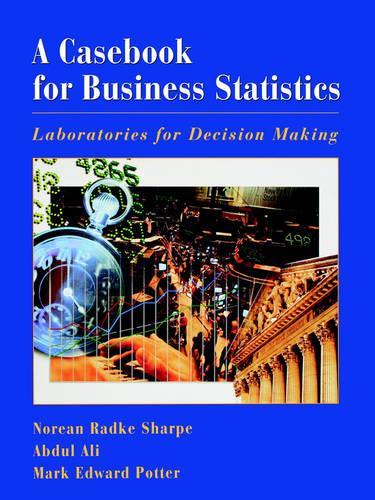 [object Object] «A Casebook for Business Statistics: Laboratories for Decision Making», авторів Абдул Алі, Марк Поттер, Норіан Шарп - фото №1