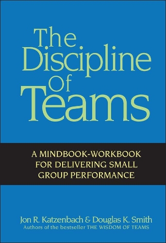 Паперова книга «The Discipline of Teams: A Mindbook-Workbook for Delivering Small Group Performance», авторів Дуглас К. Сміт, Джон Р. Катценбах - фото №1