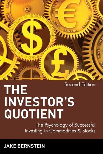 Бумажная книга «The Investor's Quotient: The Psychology of Successful Investing in Commodities & Stocks», автор Джейк Бернштейн - фото №1