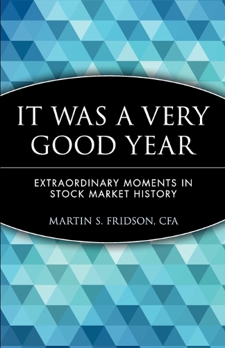Бумажная книга «It Was a Very Good Year: Extraordinary Moments in Stock Market History», автор Мартин С. Фридсон - фото №1