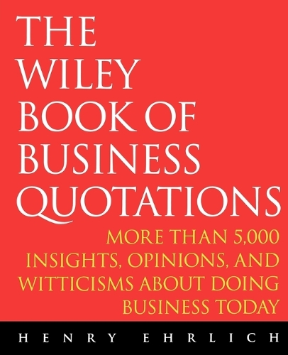 Бумажная книга «The Wiley Book of Business Quotations», автор Генри Эрлих - фото №1