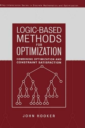 [object Object] «Logic-Based Methods for Optimization: Combining Optimization and Constraint Satisfaction», автор Джон Хукер - фото №1
