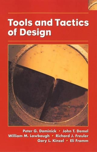 Паперова книга «Tools and Tactics of Design», авторів Елі Фромм, Г. Л. Кінзель, Джон Т. Демель, Пітер Г. Домінік, Річард Дж. Фрейлер, Вільям М. Лоубо - фото №1
