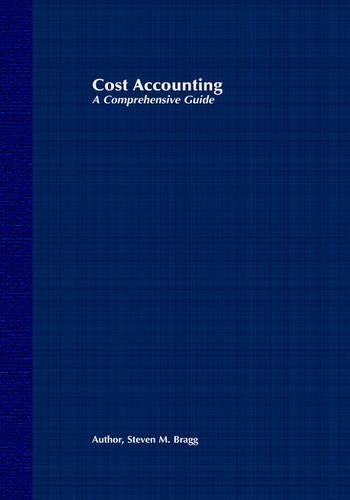 Бумажная книга «Cost Accounting: A Comprehensive Guide», автор Стивен М. Брэгг - фото №1