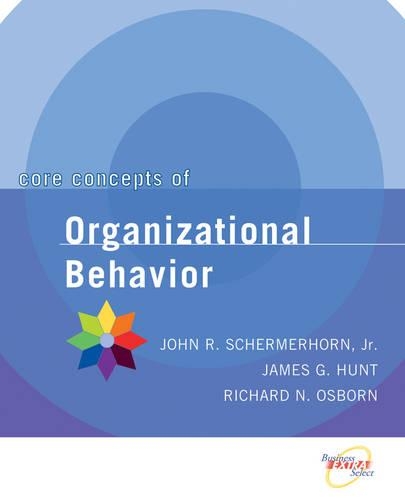 Паперова книга «Core Concepts of Organizational Behavior», авторів Джон Р. Шермерхорн, Річард Н. Осборн - фото №1