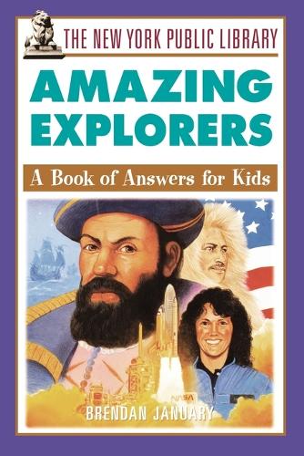 Бумажная книга «The New York Public Library Amazing Explorers: A Book of Answers for Kids», автор Брендан Дженьюари - фото №1