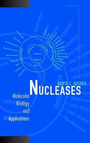 Бумажная книга «Nucleases: Molecular Biology and Applications», автор Навин К. Мишра - фото №1