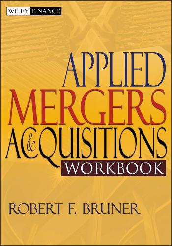 Бумажная книга «Applied Mergers and Acquisitions Workbook», автор Роберт Ф. Брунер - фото №1