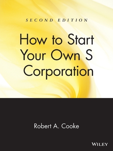 Бумажная книга «How to Start Your Own 'S' Corporation», автор Роберт А. Кук - фото №1