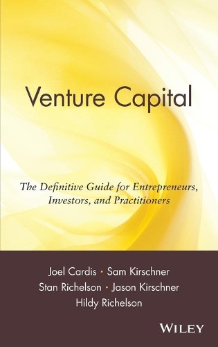 Бумажная книга «Venture Capital: The Definitive Guide for Entrepreneurs, Investors, and Practitioners», авторов Хильди Рихельсон, Джейсон Киршнер, Джоэл Кардис, Сэм Киршнер, Стэн Ричелсон - фото №1