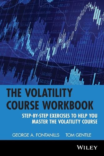 Бумажная книга «The Volatility Course Workbook: Step-by-Step Exercises to Help You Master The Volatility Course», авторов Джордж А. Фонтаниллс, Том Джентиле - фото №1
