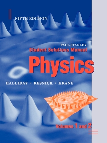 Паперова книга «Student Solutions Manual to accompany Physics, 5e», авторів Девід Халлідей, Кеннет С. Крейн, Роберт Резнік - фото №1