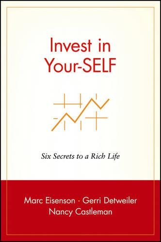 Паперова книга «Invest in Your-SELF: Six Secrets to a Rich Life», авторів Геррі Детвайлер, Марк Ейзенсон, Ненсі Каслман - фото №1