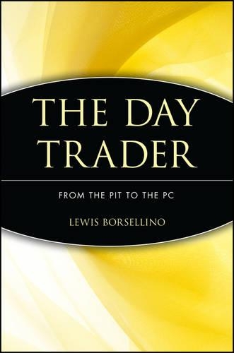 Паперова книга «The Day Trader: From the Pit to the PC», автор Льюїс Борселліно - фото №1