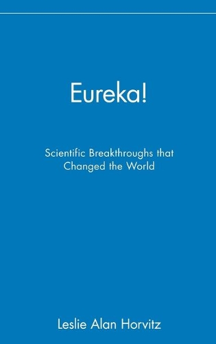 Бумажная книга «Eureka!: Scientific Breakthroughs that Changed the World», автор Лесли Алан Хорвиц - фото №1
