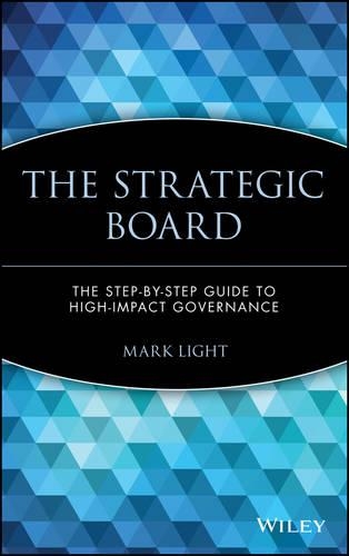 Бумажная книга «The Strategic Board: The Step-by-Step Guide to High-Impact Governance», автор Марк Лайт - фото №1