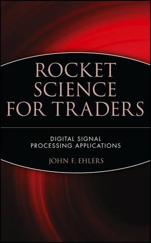 Паперова книга «Rocket Science for Traders: Digital Signal Processing Applications», автор Джон Ф. Елерс - фото №1