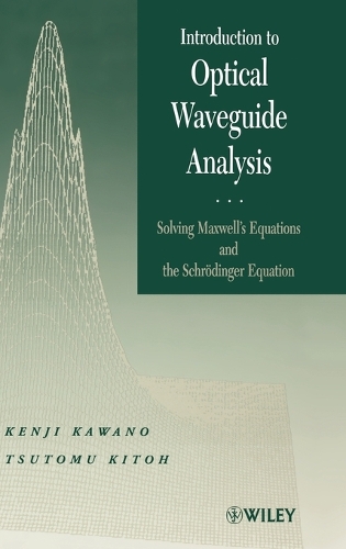 Паперова книга «Introduction to Optical Waveguide Analysis: Solving Maxwell's Equation and the Schrödinger Equation», авторів Кендзі Кавано, Цутому Кіто - фото №1