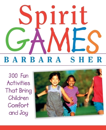Бумажная книга «Spirit Games: 300 Fun Activities That Bring Children Comfort and Joy», автор Барбара Шер - фото №1