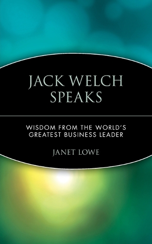 Паперова книга «Jack Welch Speaks: Wisdom from the World's Greatest Business Leader», автор Джанет Лоу - фото №1