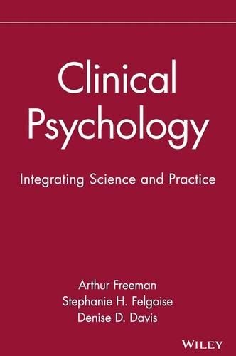 Бумажная книга «Clinical Psychology: Integrating Science and Practice», авторов Артур Фриман, Дениз Д. Дэвис, Стефани Х. Фелгуаз - фото №1