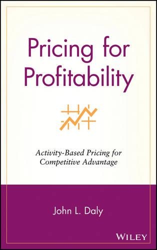 Бумажная книга «Pricing for Profitability: Activity-Based Pricing for Competitive Advantage», автор Джон Л. Дейли - фото №1
