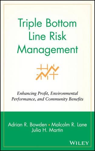Паперова книга «Triple Bottom Line Risk Management: Enhancing Profit, Environmental Performance, and Community Benefits», авторів Адріан Р. Боуден, Джулія Х. Мартін, Малкольм Р. Лейн - фото №1