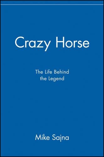 Бумажная книга «Crazy Horse: The Life Behind the Legend», автор Майк Саджна - фото №1