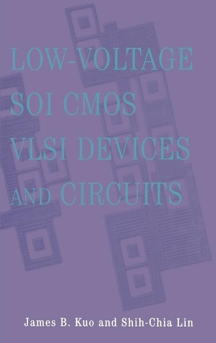Паперова книга «Low-Voltage SOI CMOS VLSI Devices and Circuits», авторів Джеймс Б. Куо, Ші-Чіа Лін - фото №1