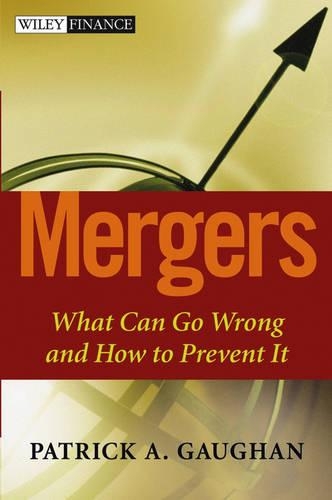 Паперова книга «Mergers: What Can Go Wrong and How to Prevent It», автор Патрік А. Гоган - фото №1