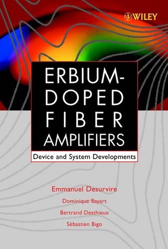 Бумажная книга «Erbium-Doped Fiber Amplifiers: Device and System Developments», авторов Бертран Дестье, Доминик Байарт, Эммануэль Десурвир, Себастьен Биго - фото №1